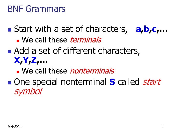 BNF Grammars n Start with a set of characters, a, b, c, … n