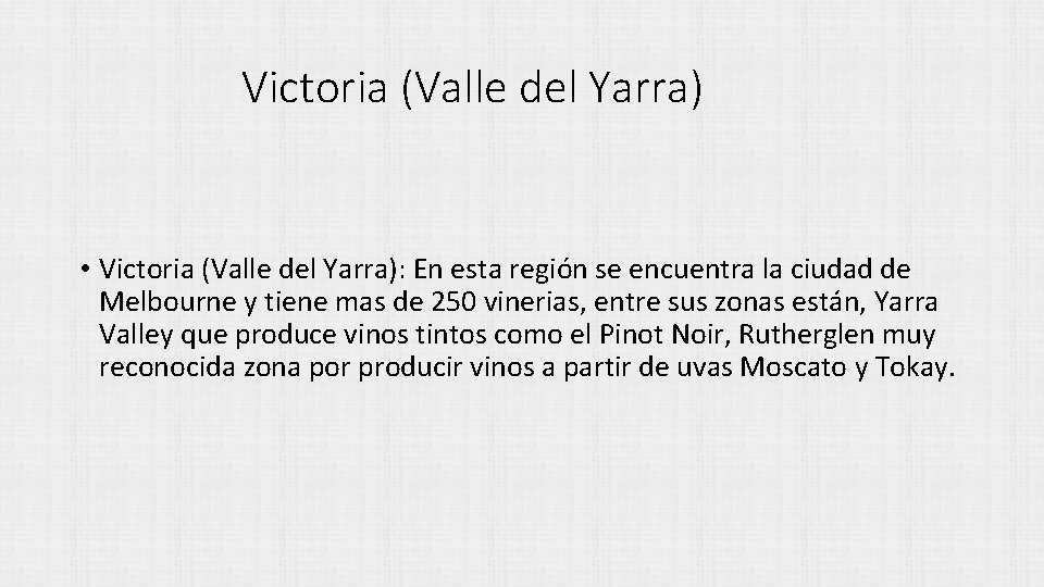 Victoria (Valle del Yarra) • Victoria (Valle del Yarra): En esta región se encuentra