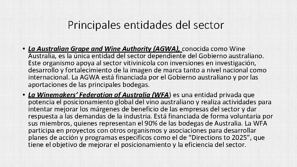 Principales entidades del sector • La Australian Grape and Wine Authority (AGWA), conocida como