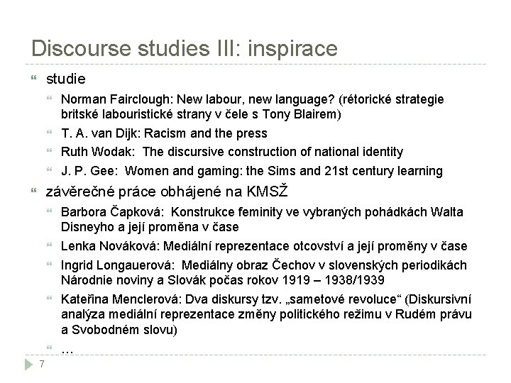 Discourse studies III: inspirace studie Norman Fairclough: New labour, new language? (rétorické strategie britské