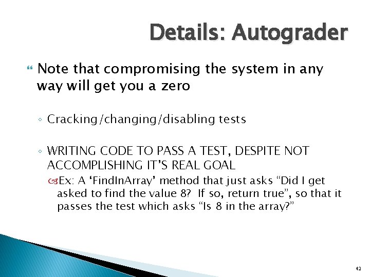 Details: Autograder Note that compromising the system in any way will get you a