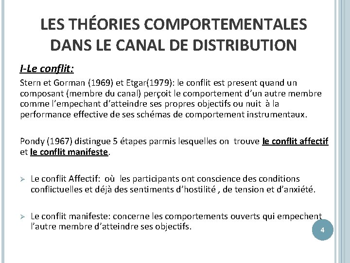LES THÉORIES COMPORTEMENTALES DANS LE CANAL DE DISTRIBUTION I-Le conflit: Stern et Gorman (1969)