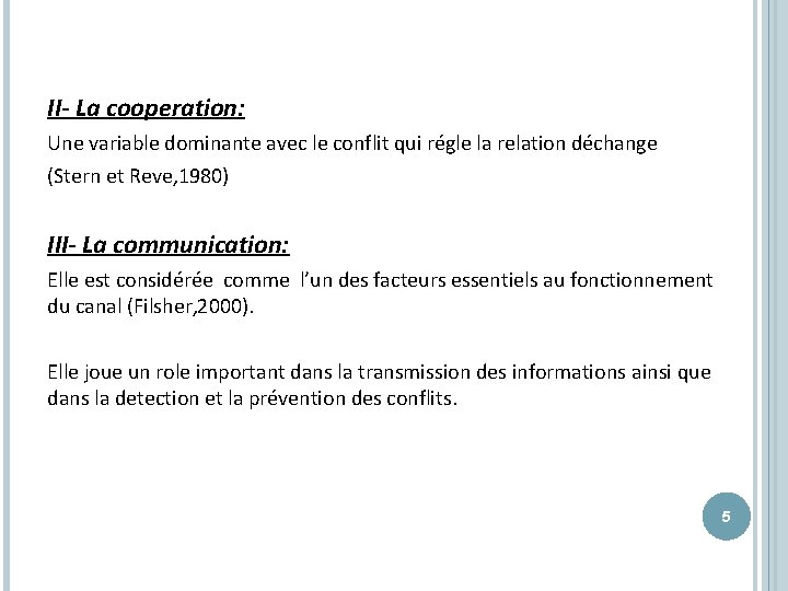 II- La cooperation: Une variable dominante avec le conflit qui régle la relation déchange