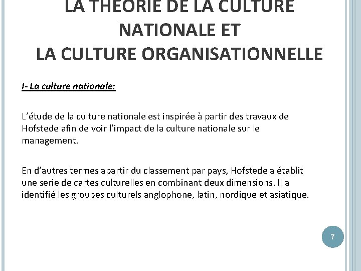 LA THÉORIE DE LA CULTURE NATIONALE ET LA CULTURE ORGANISATIONNELLE I- La culture nationale: