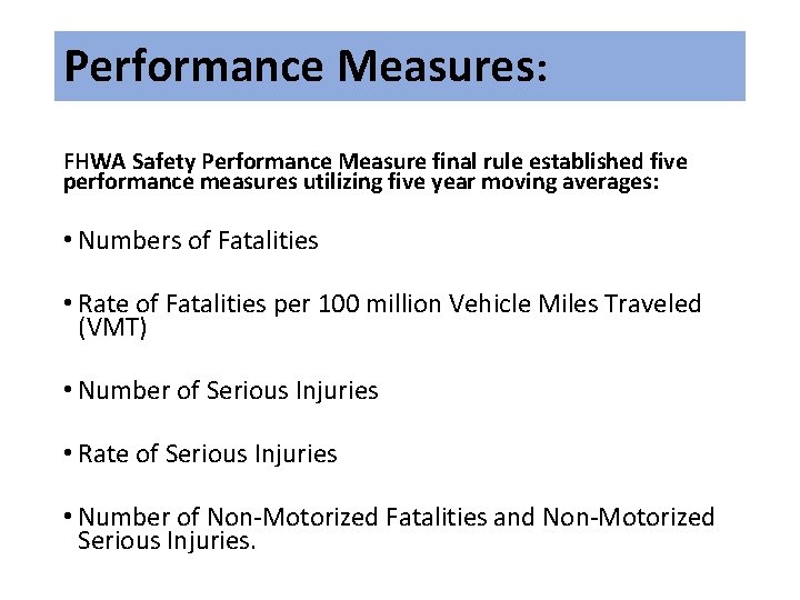 Performance Measures: FHWA Safety Performance Measure final rule established five performance measures utilizing five