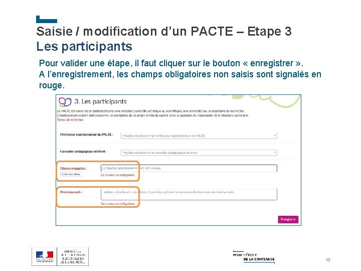 Saisie / modification d’un PACTE – Etape 3 Les participants Pour valider une étape,