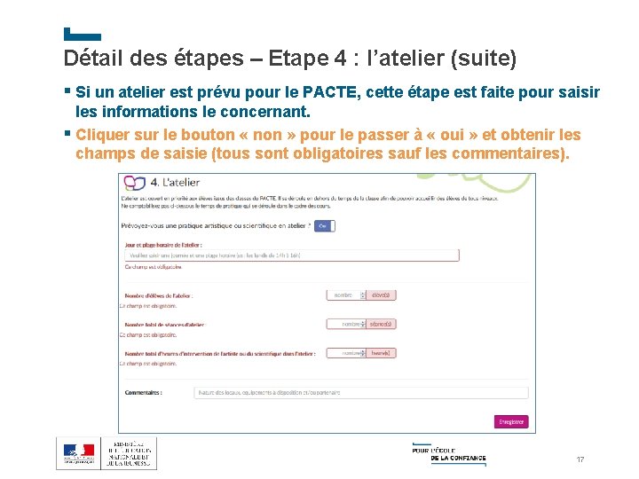 Détail des étapes – Etape 4 : l’atelier (suite) § Si un atelier est