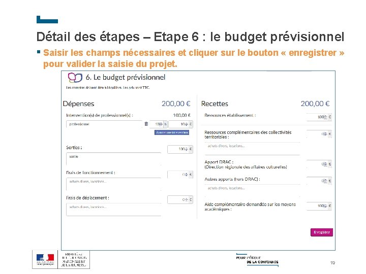 Détail des étapes – Etape 6 : le budget prévisionnel § Saisir les champs