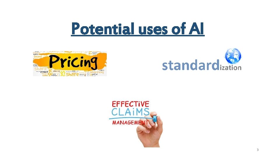 Potential uses of AI 3 