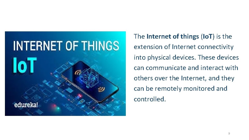 The Internet of things (Io. T) is the extension of Internet connectivity into physical