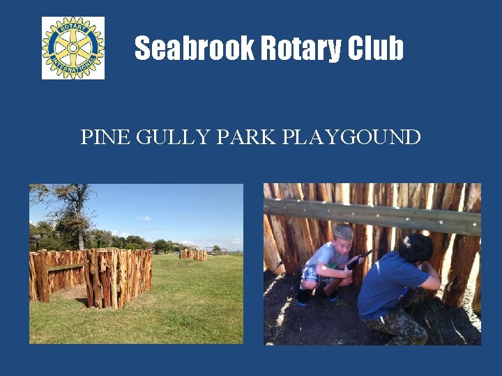 Seabrook Rotary Club PINE GULLY PARK PLAYGOUND 