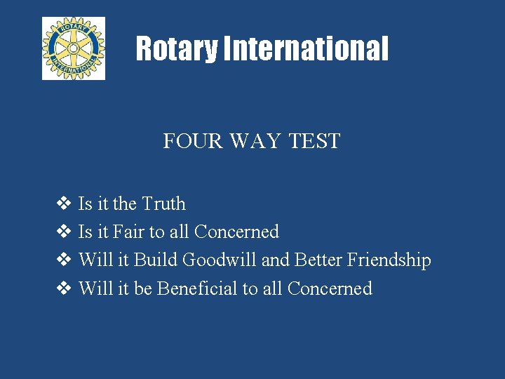 Rotary International FOUR WAY TEST v Is it the Truth v Is it Fair