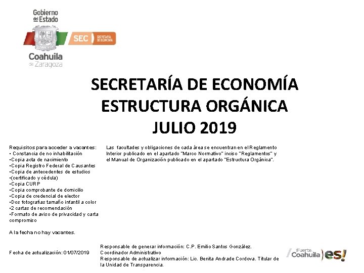 SECRETARÍA DE ECONOMÍA ESTRUCTURA ORGÁNICA JULIO 2019 Requisitos para acceder a vacantes: • Constancia