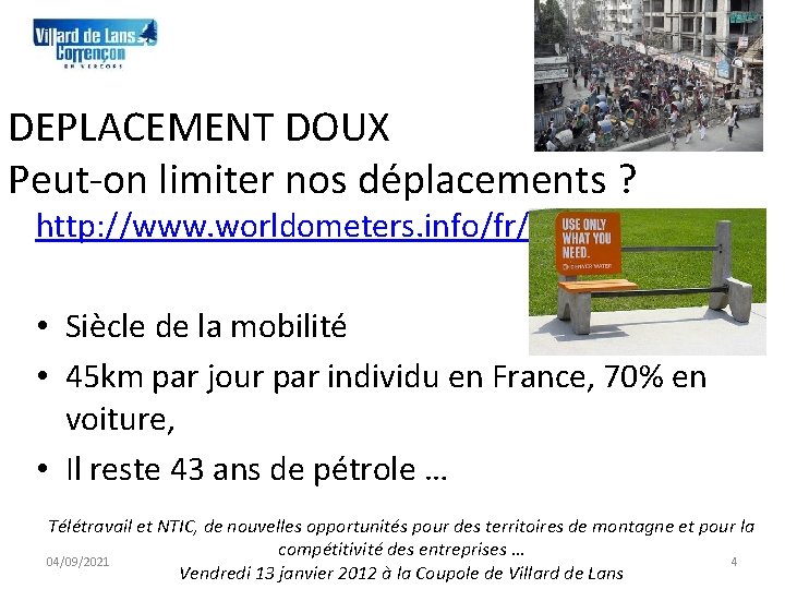 DEPLACEMENT DOUX Peut-on limiter nos déplacements ? http: //www. worldometers. info/fr/ • Siècle de