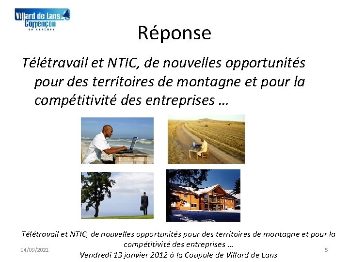 Réponse Télétravail et NTIC, de nouvelles opportunités pour des territoires de montagne et pour