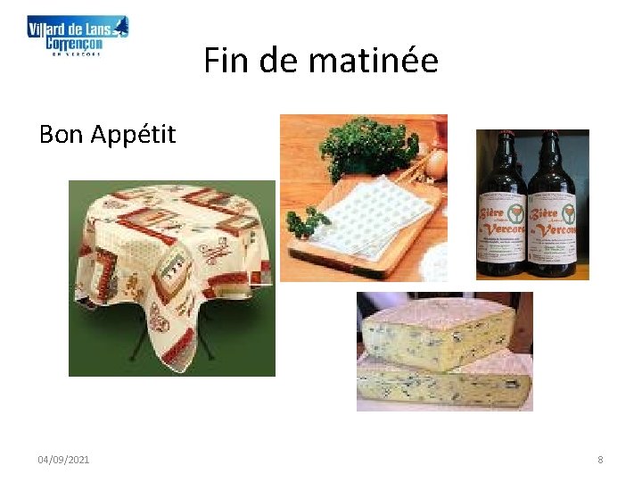 Fin de matinée Bon Appétit 04/09/2021 8 