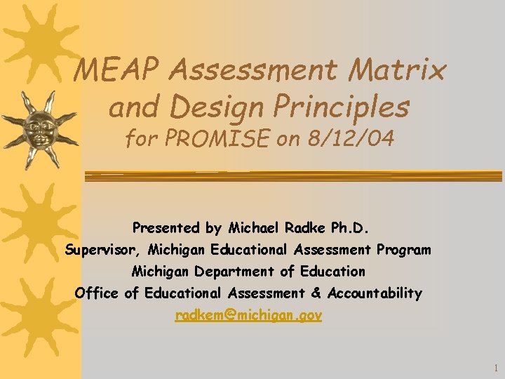 MEAP Assessment Matrix and Design Principles for PROMISE on 8/12/04 Presented by Michael Radke