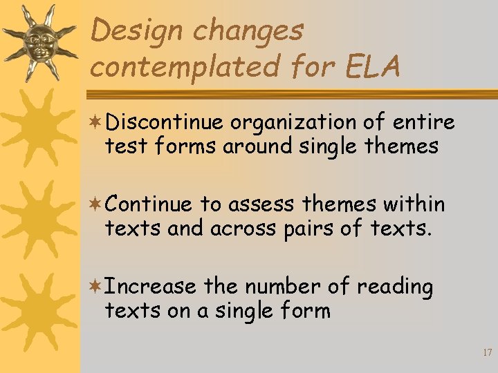 Design changes contemplated for ELA ¬Discontinue organization of entire test forms around single themes