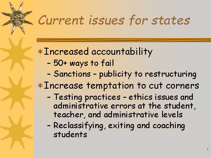 Current issues for states ¬Increased accountability – 50+ ways to fail – Sanctions –
