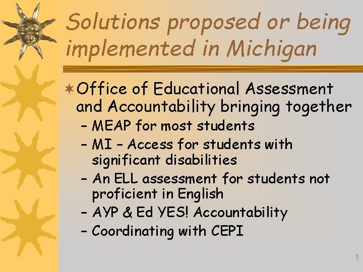 Solutions proposed or being implemented in Michigan ¬Office of Educational Assessment and Accountability bringing