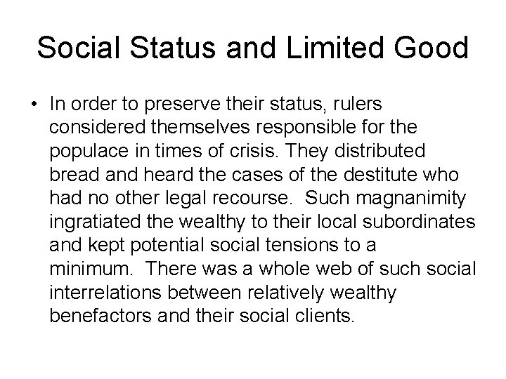 Social Status and Limited Good • In order to preserve their status, rulers considered