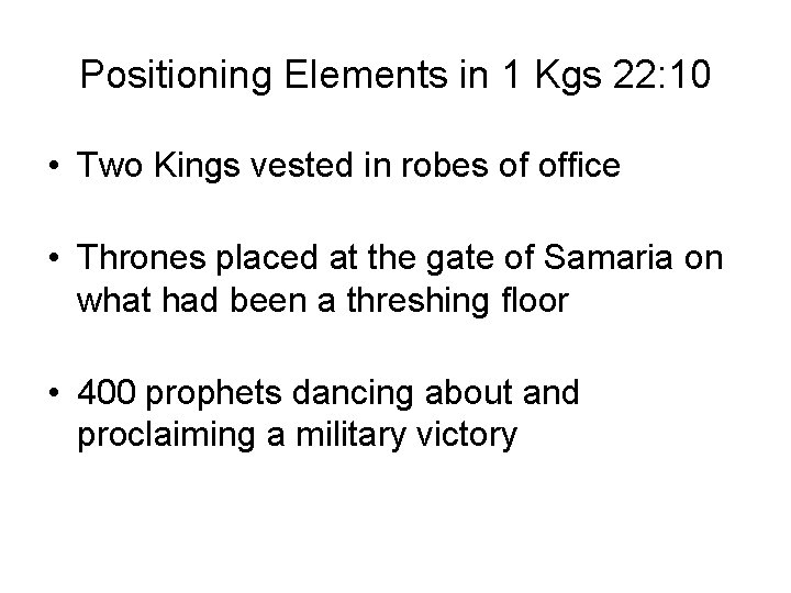 Positioning Elements in 1 Kgs 22: 10 • Two Kings vested in robes of
