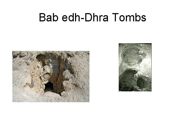 Bab edh-Dhra Tombs 