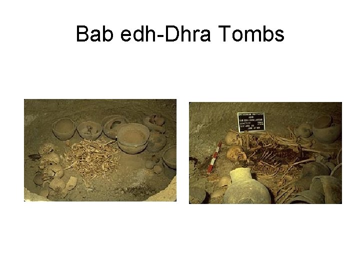 Bab edh-Dhra Tombs 