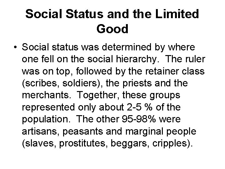 Social Status and the Limited Good • Social status was determined by where one