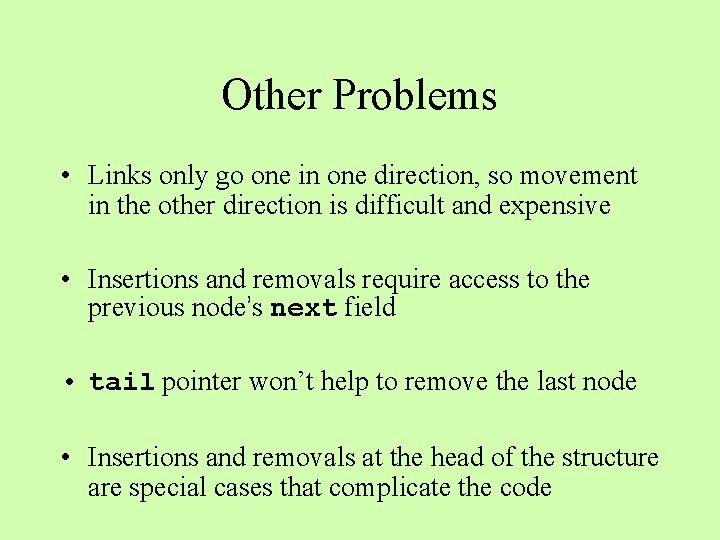 Other Problems • Links only go one in one direction, so movement in the
