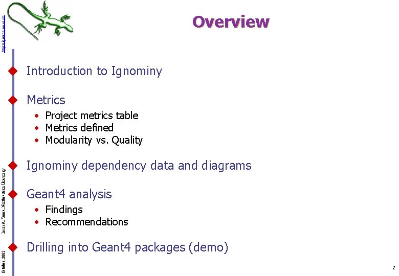 http: //iguana. cern. ch Overview u Introduction to Ignominy u Metrics October, 2002 Lassi