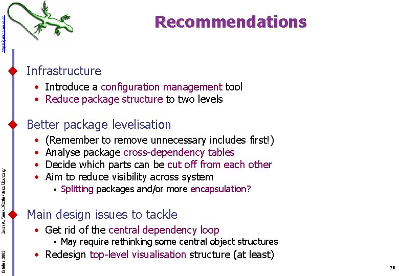 http: //iguana. cern. ch Recommendations u Infrastructure • Introduce a configuration management tool •