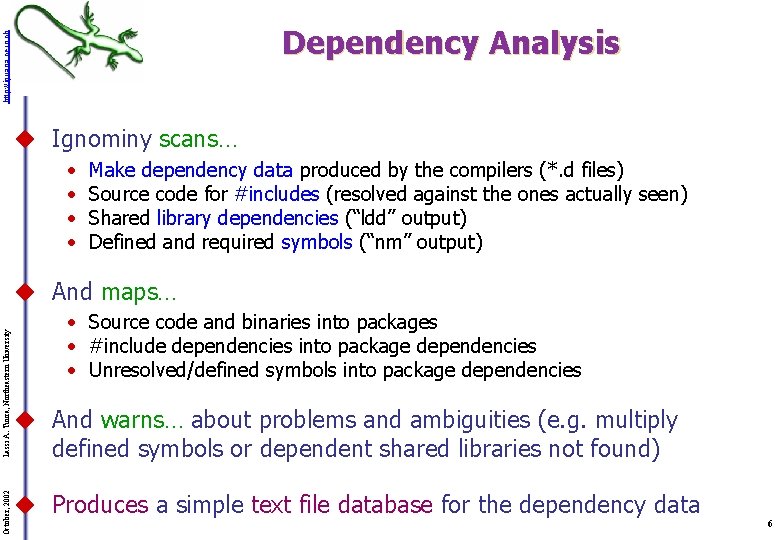 http: //iguana. cern. ch Dependency Analysis u Ignominy scans… • • Make dependency data