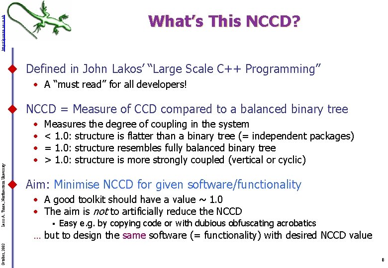 http: //iguana. cern. ch What’s This NCCD? u Defined in John Lakos’ “Large Scale