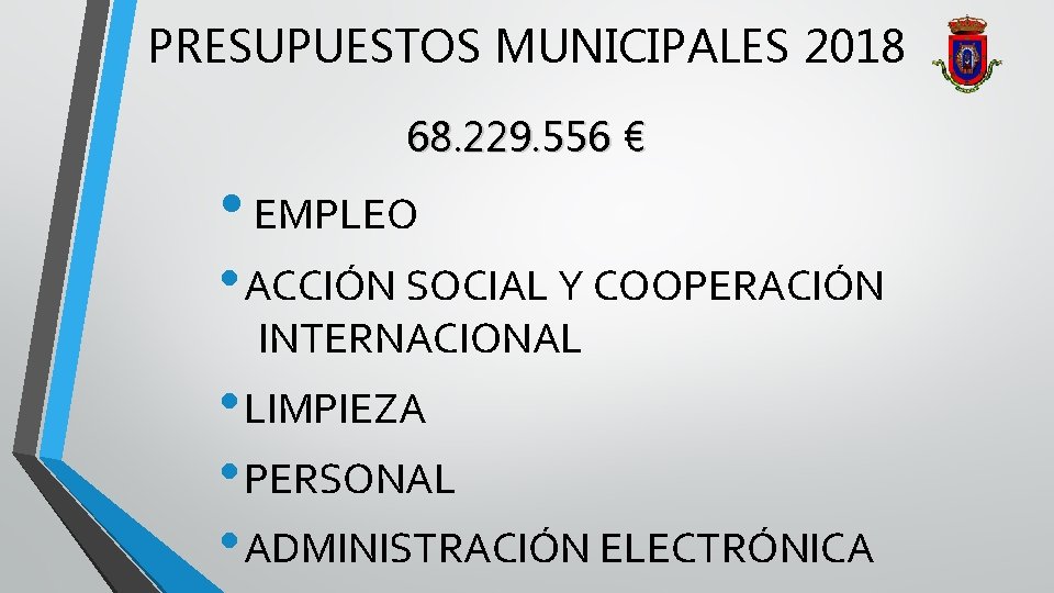 PRESUPUESTOS MUNICIPALES 2018 68. 229. 556 € • EMPLEO • ACCIÓN SOCIAL Y COOPERACIÓN