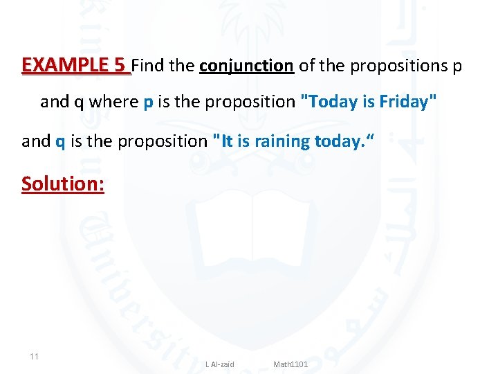 EXAMPLE 5 Find the conjunction of the propositions p and q where p is