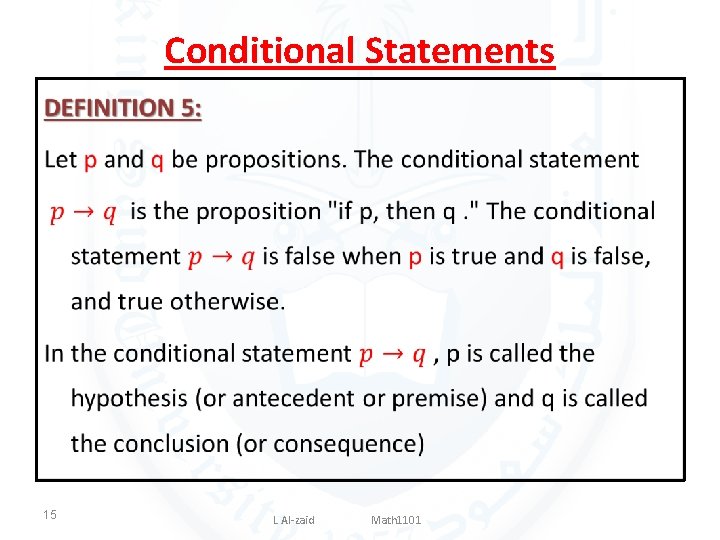 Conditional Statements • 15 L Al-zaid Math 1101 