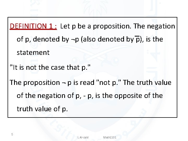 DEFINITION 1 : Let p be a proposition. The negation of p, denoted by