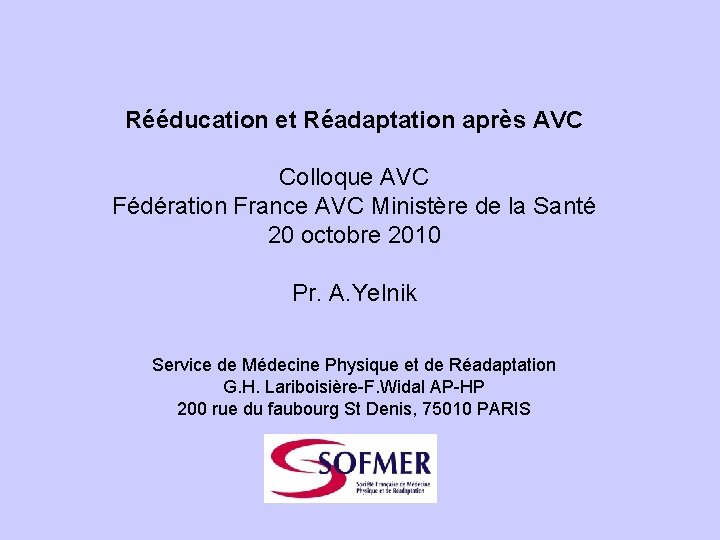 Rééducation et Réadaptation après AVC Colloque AVC Fédération France AVC Ministère de la Santé