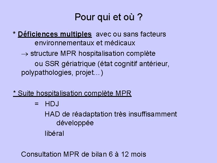 Pour qui et où ? * Déficiences multiples avec ou sans facteurs environnementaux et