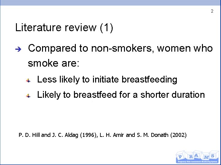 2 Literature review (1) è Compared to non-smokers, women who smoke are: Less likely
