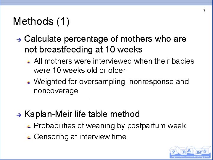 7 Methods (1) è Calculate percentage of mothers who are not breastfeeding at 10