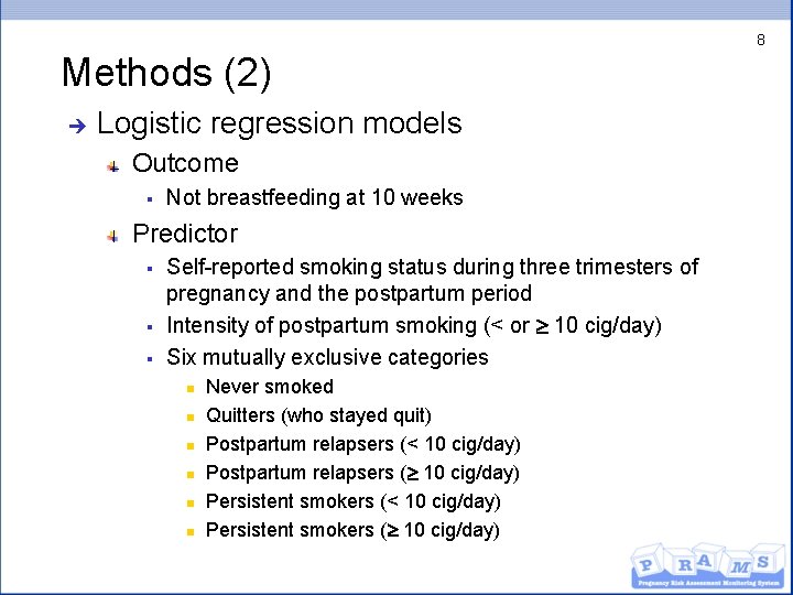 8 Methods (2) è Logistic regression models Outcome § Not breastfeeding at 10 weeks