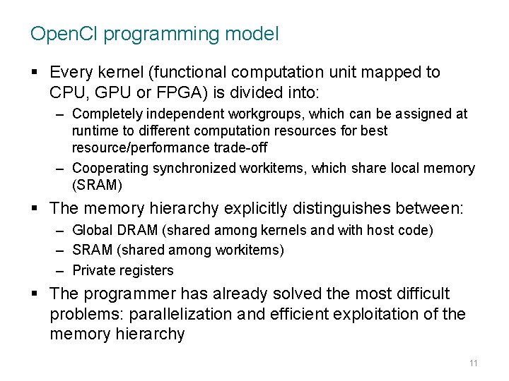 Open. Cl programming model § Every kernel (functional computation unit mapped to CPU, GPU