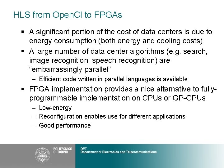 HLS from Open. Cl to FPGAs § A significant portion of the cost of