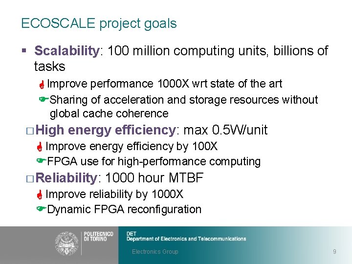 ECOSCALE project goals § Scalability: 100 million computing units, billions of tasks Improve performance