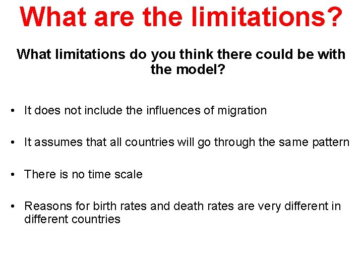 What are the limitations? What limitations do you think there could be with the