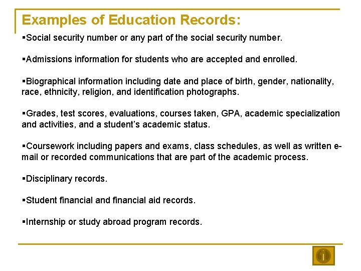 Examples of Education Records: §Social security number or any part of the social security