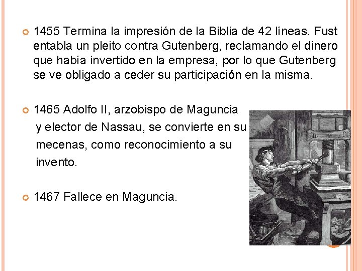  1455 Termina la impresión de la Biblia de 42 líneas. Fust entabla un