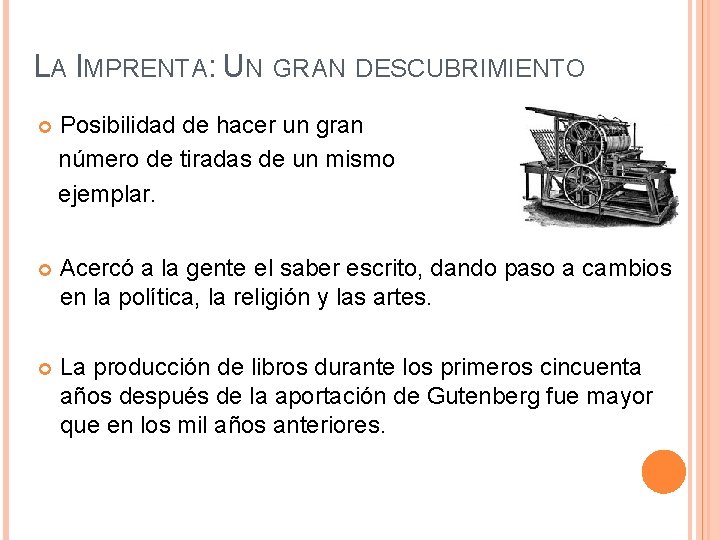 LA IMPRENTA: UN GRAN DESCUBRIMIENTO Posibilidad de hacer un gran número de tiradas de